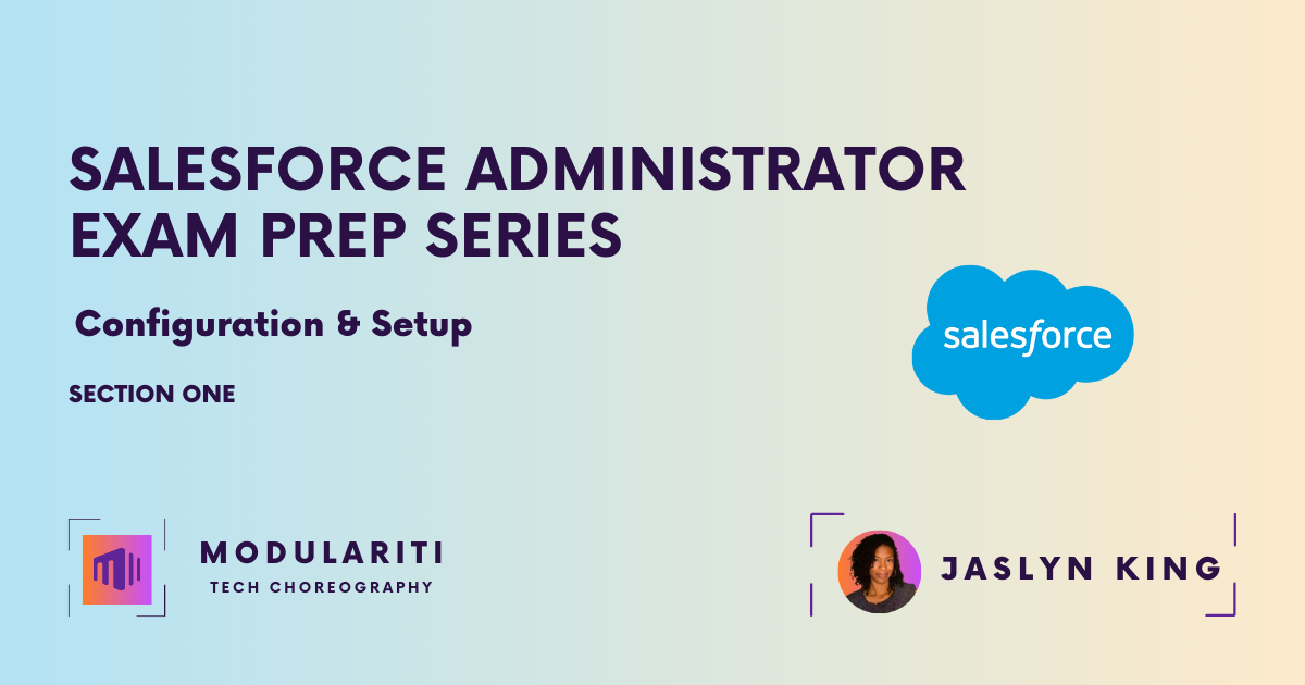 Salesforce Admin Exam Prep Series -  Section 1