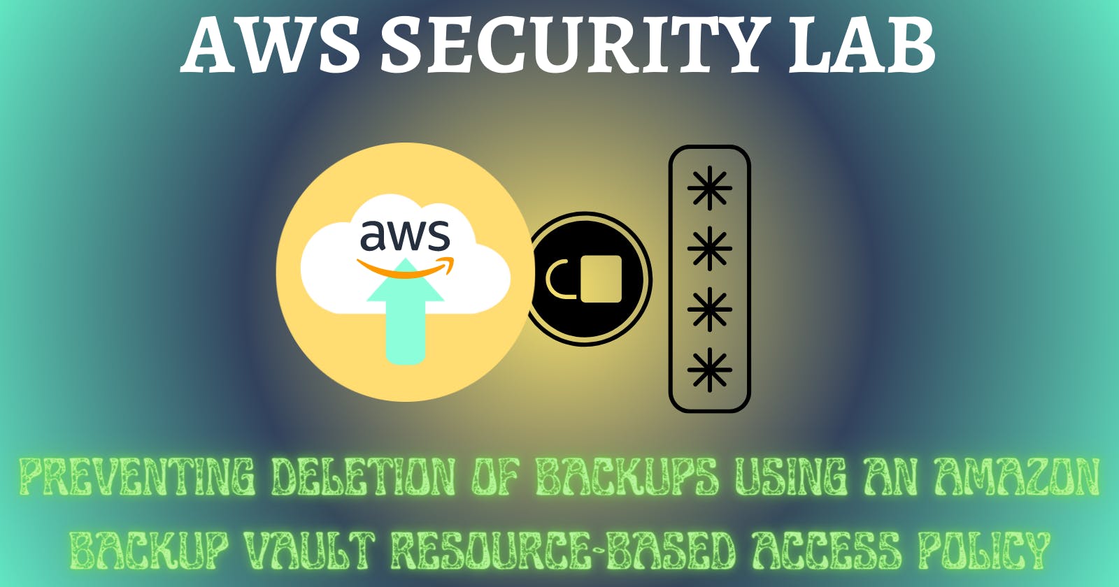 Preventing Deletion of Backups Using an Amazon Backup Vault Resource-based Access Policy