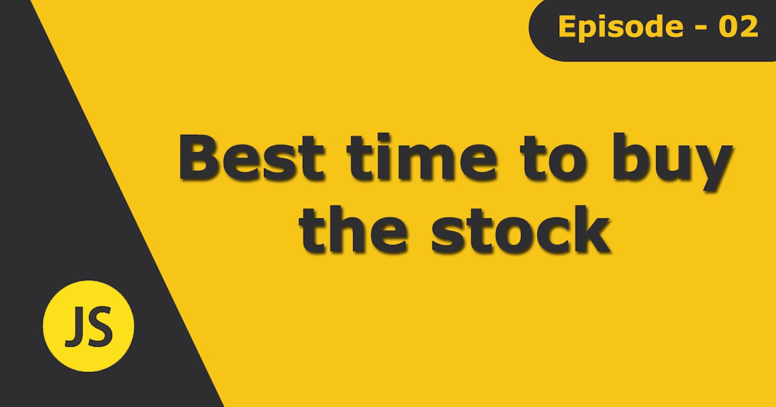 Episode 02 - Best time to buy the stock