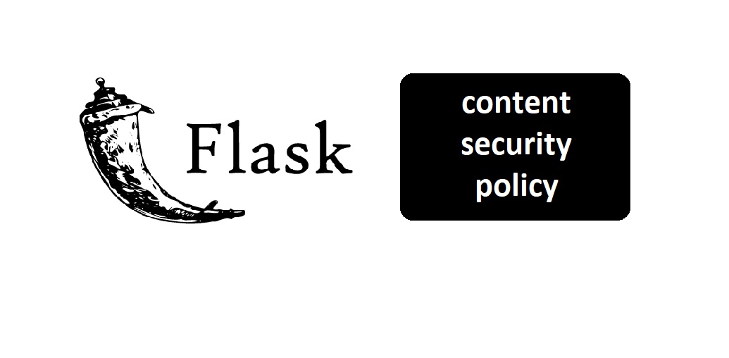 Content security policy explained using Flask