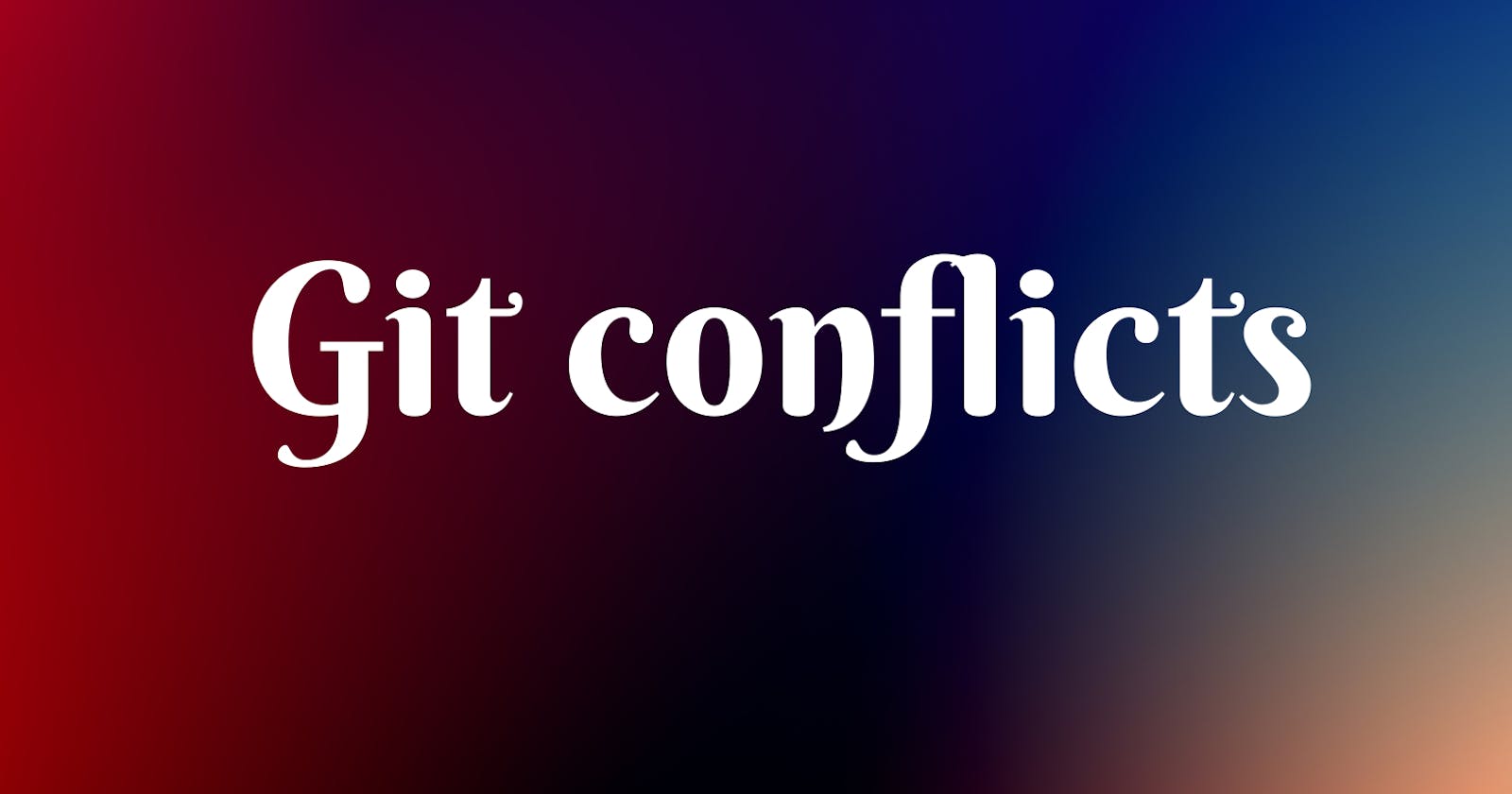 Understanding Git Conflicts