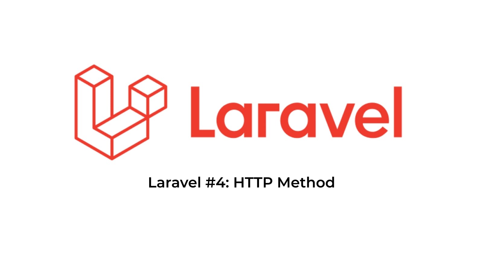 Laravel #4: HTTP Method