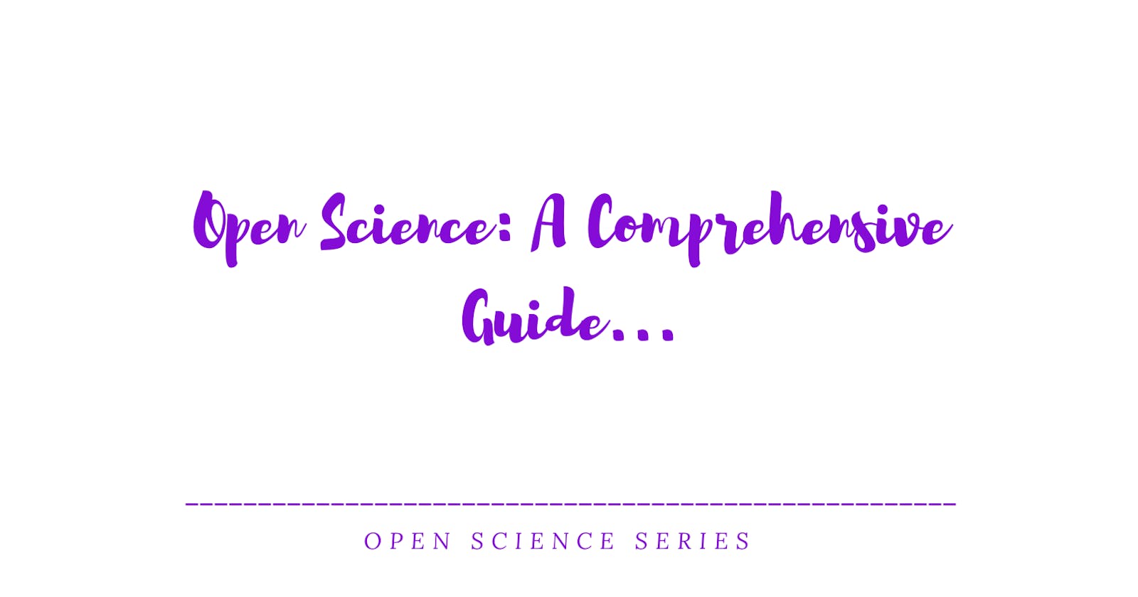 Open Science: A Comprehensive Guide...