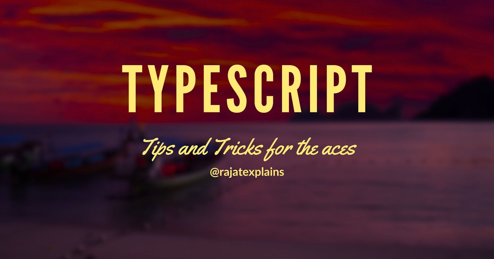 Typescript: Tips and Tricks for Aces