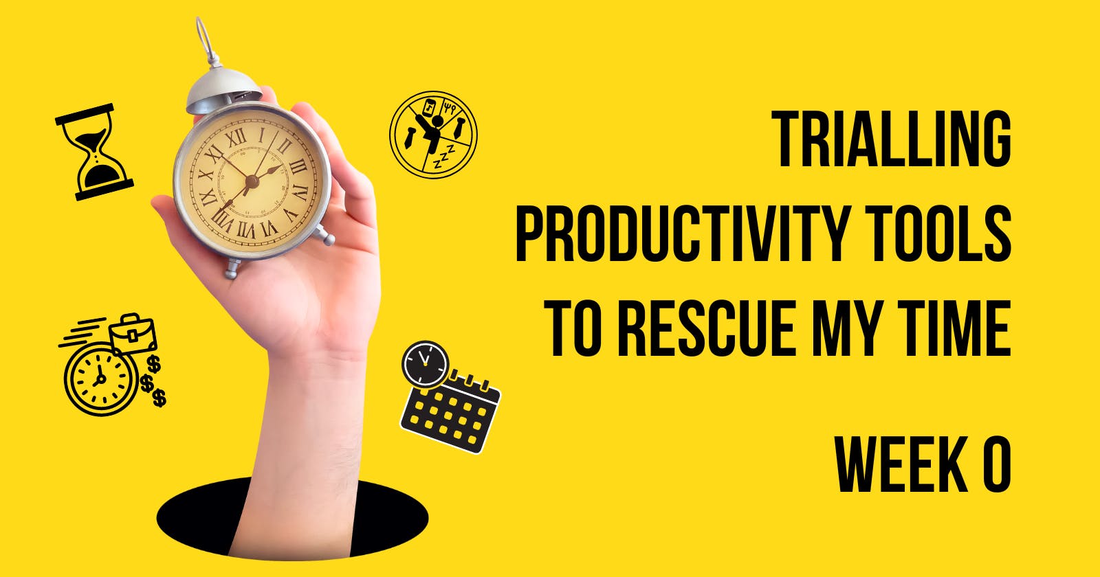 Trialling Productivity Tools to Rescue My Time [Week 0]