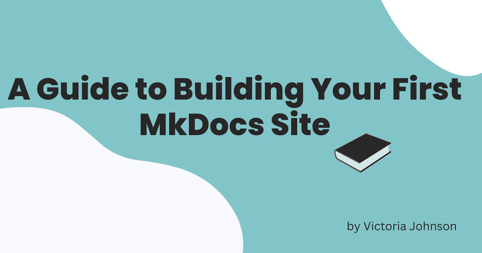 Getting Started with MkDocs: How to Build Your First Documentation Site