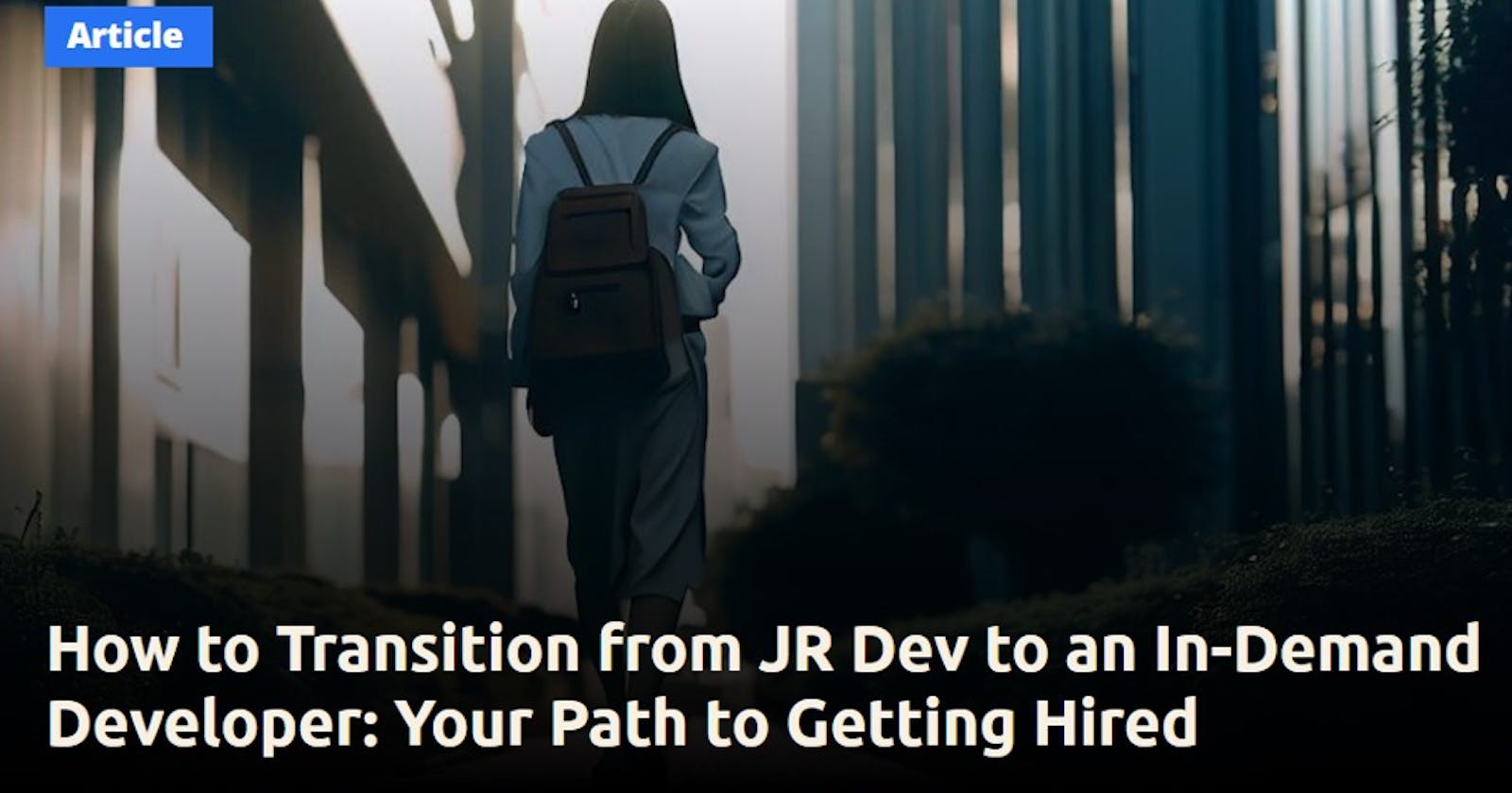 How to Transition from JR Dev to an In-Demand Developer: Your Path to Getting Hired