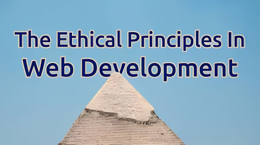 The Ethical Impacts of Web Development: What You Need to Know
