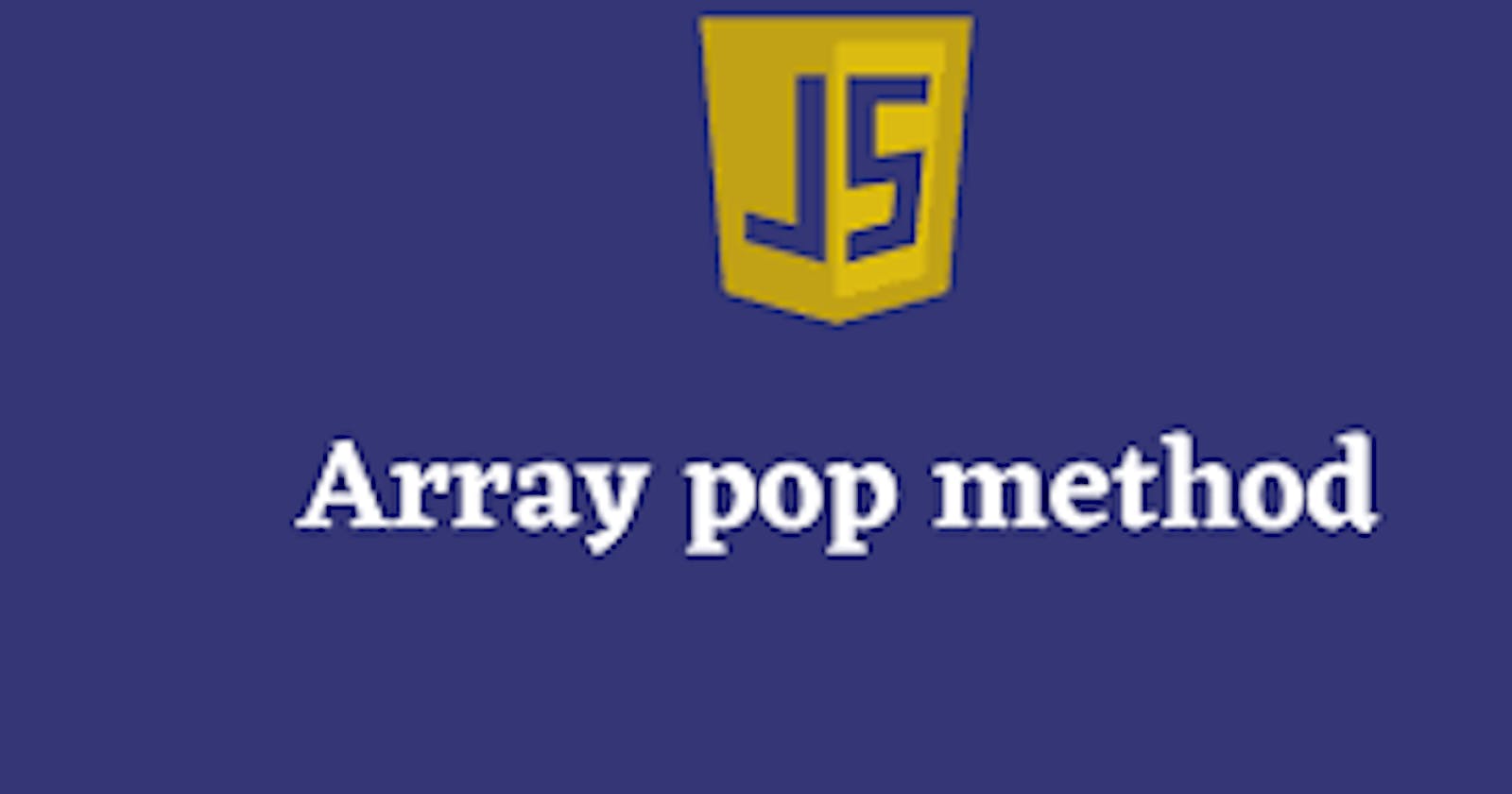 Using  the Pop()  Method to Manipulate an  Array  In JavaScript