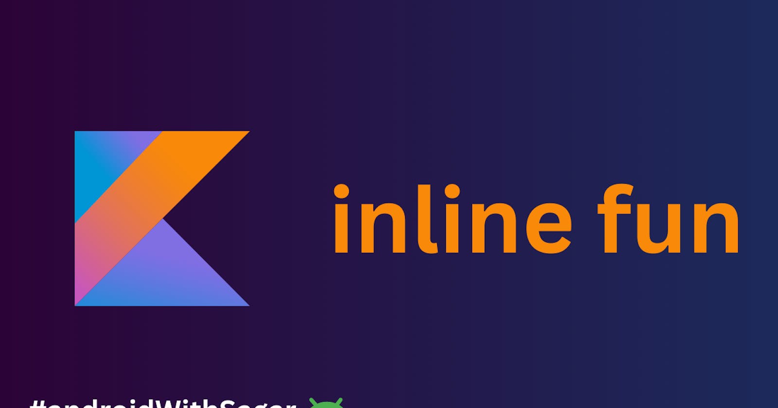 Inline Functions in Kotlin