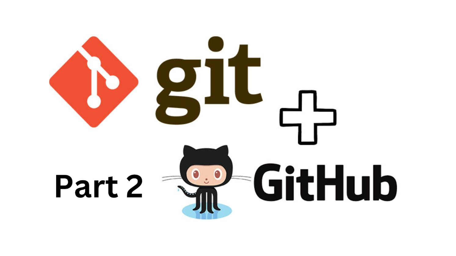 Exploring Git & GitHub: Learning Version Control and Collaborative Development(Part 2)