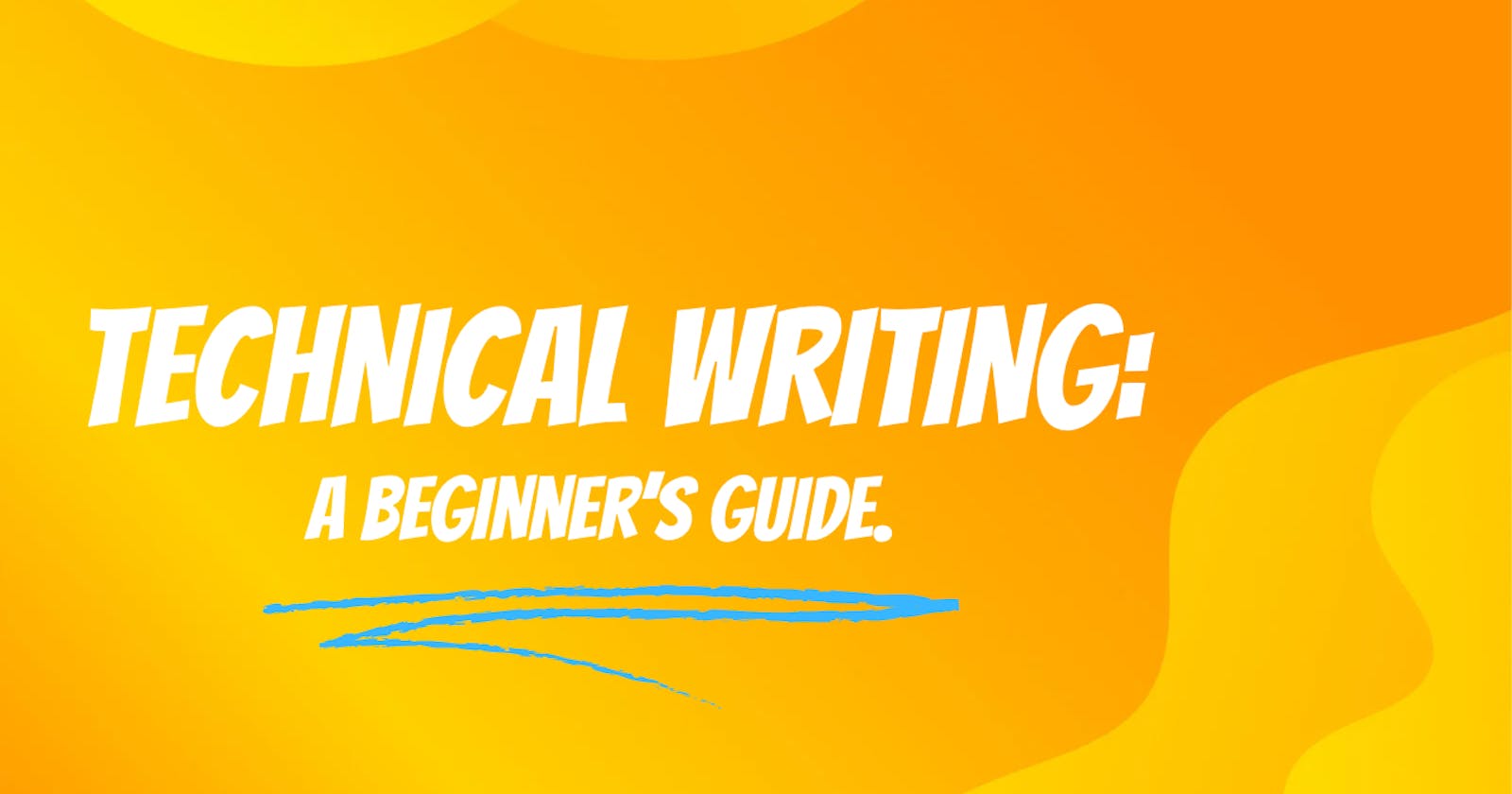 TECHNICAL WRITING: A Beginner's Guide Part 1.