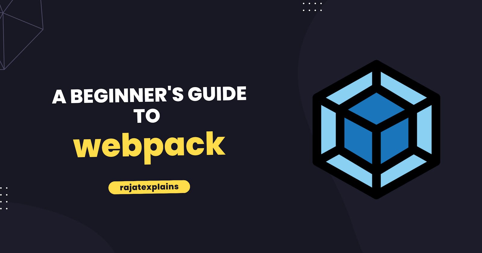 A Beginner's Guide to Webpack