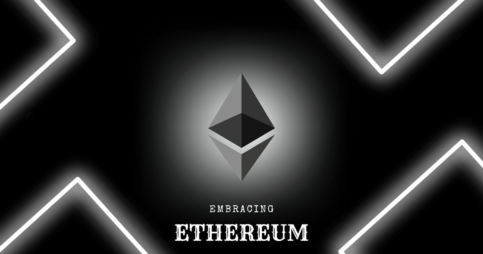 Embracing Ethereum
