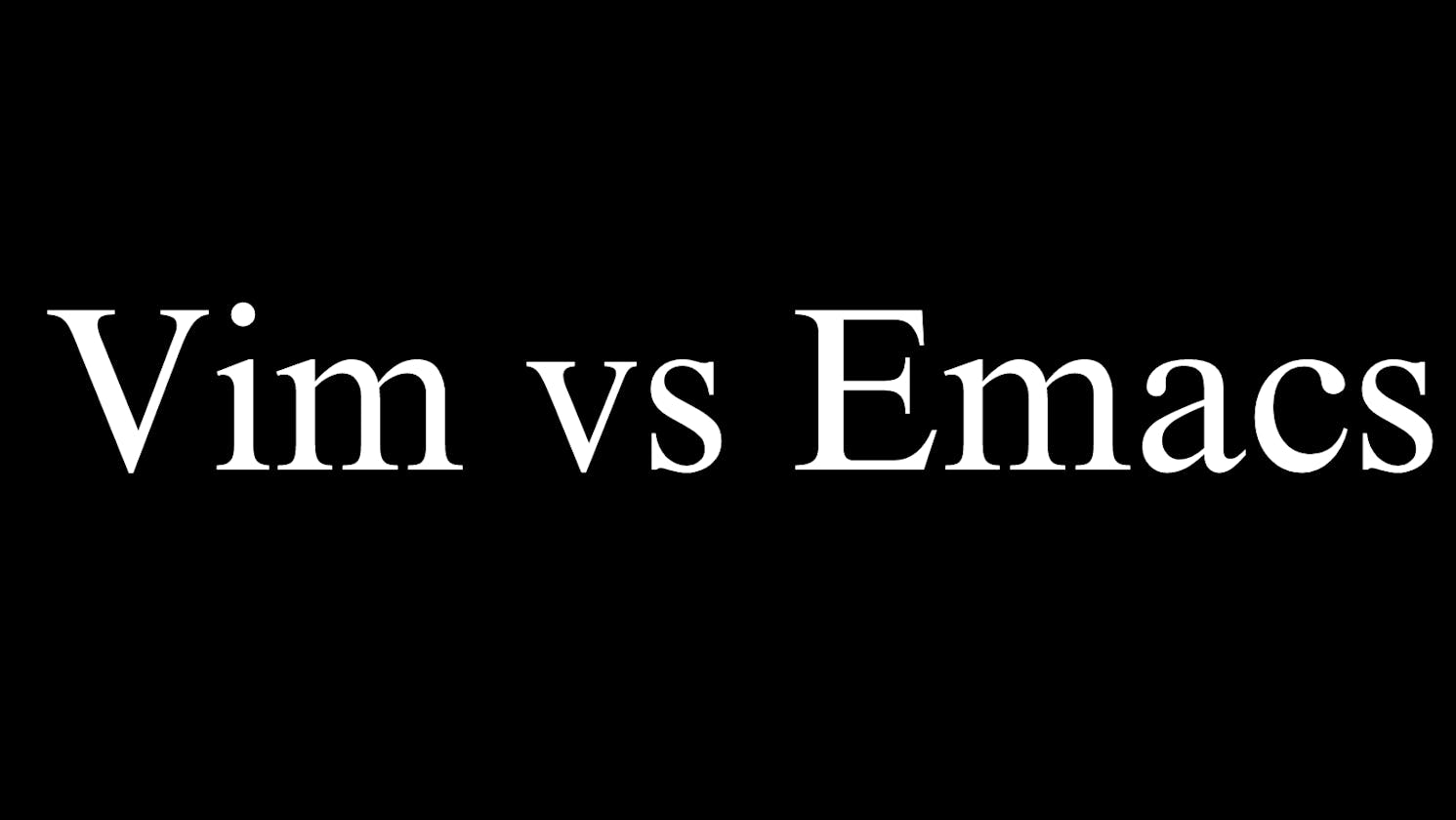 Vim vs Emacs