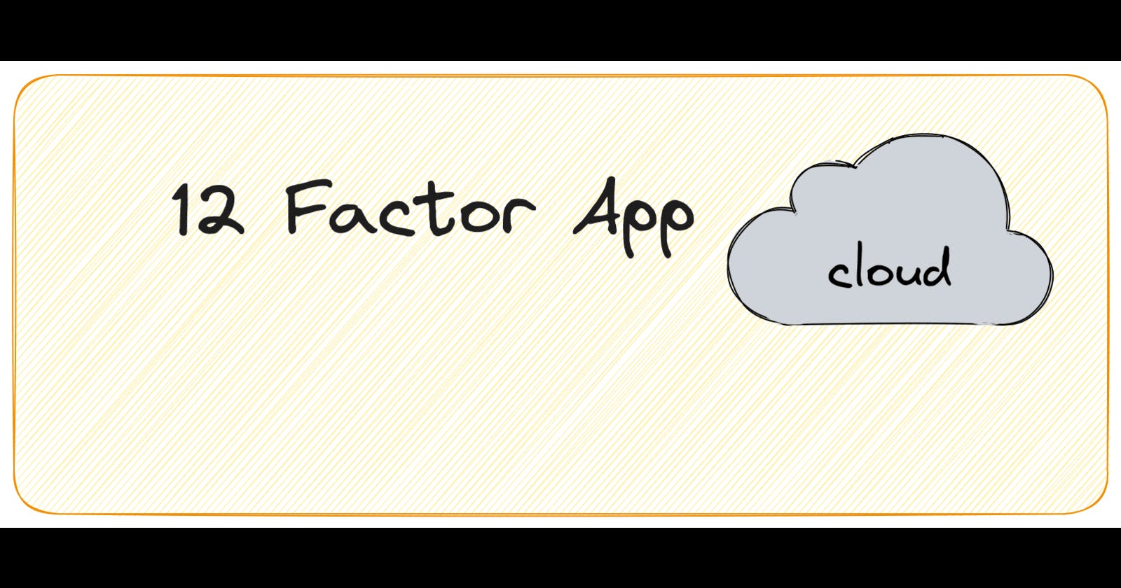 12 Factor App : Cloud developer need to know