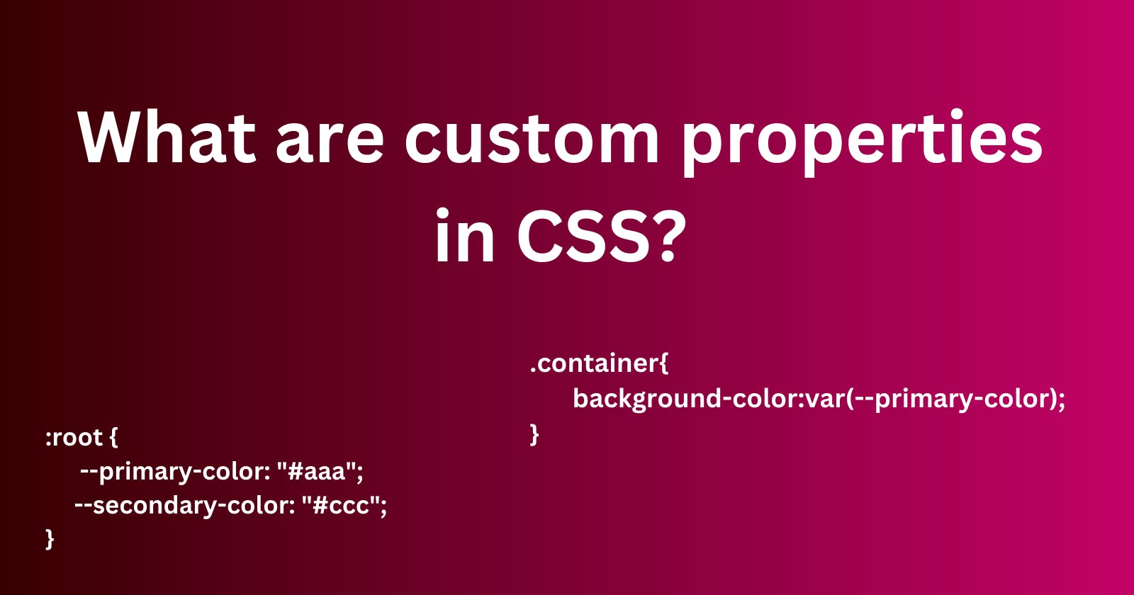 What are custom properties in CSS?