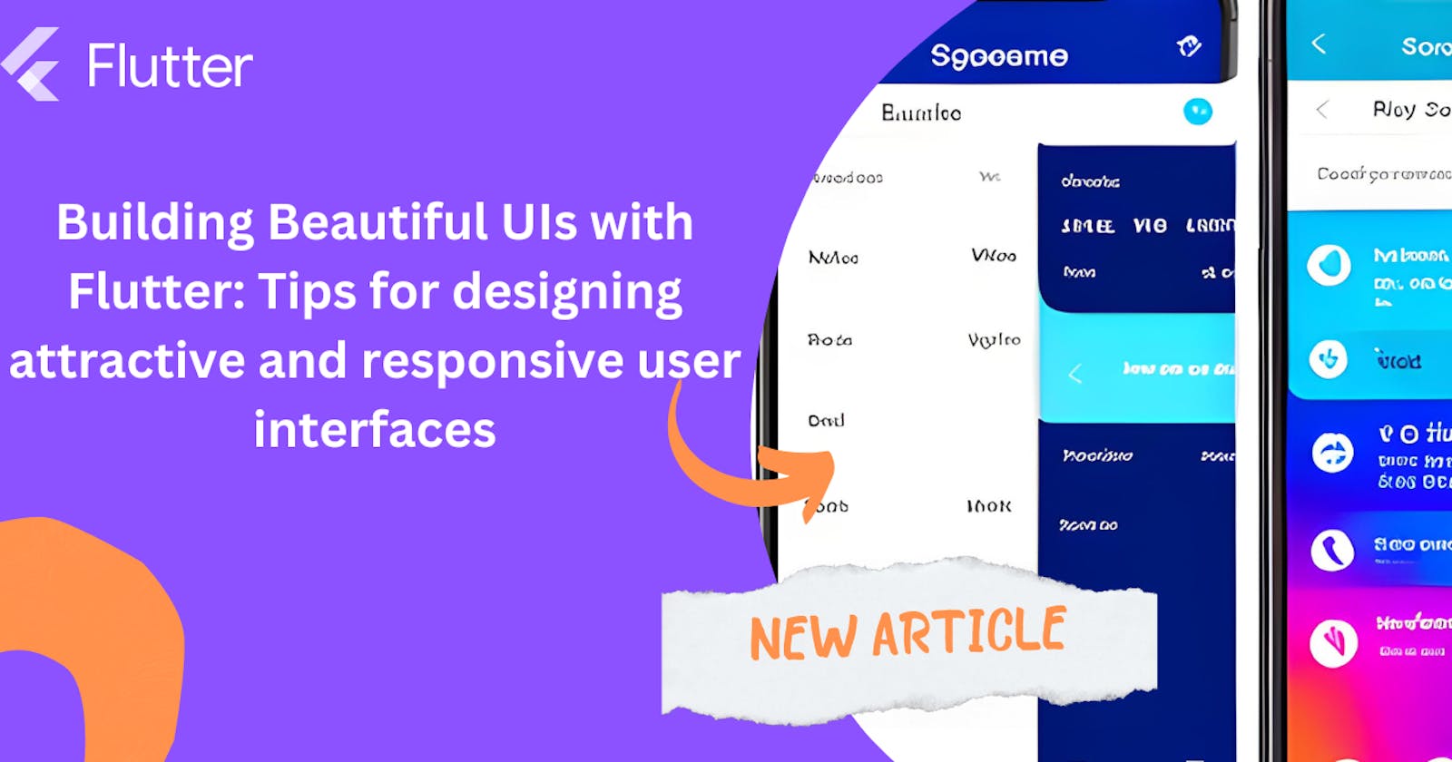 Building Beautiful UIs with Flutter: Tips for designing attractive and responsive user interfaces