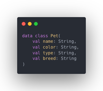 data class Pet con attributos name: String, color: String, type: String, breed: String