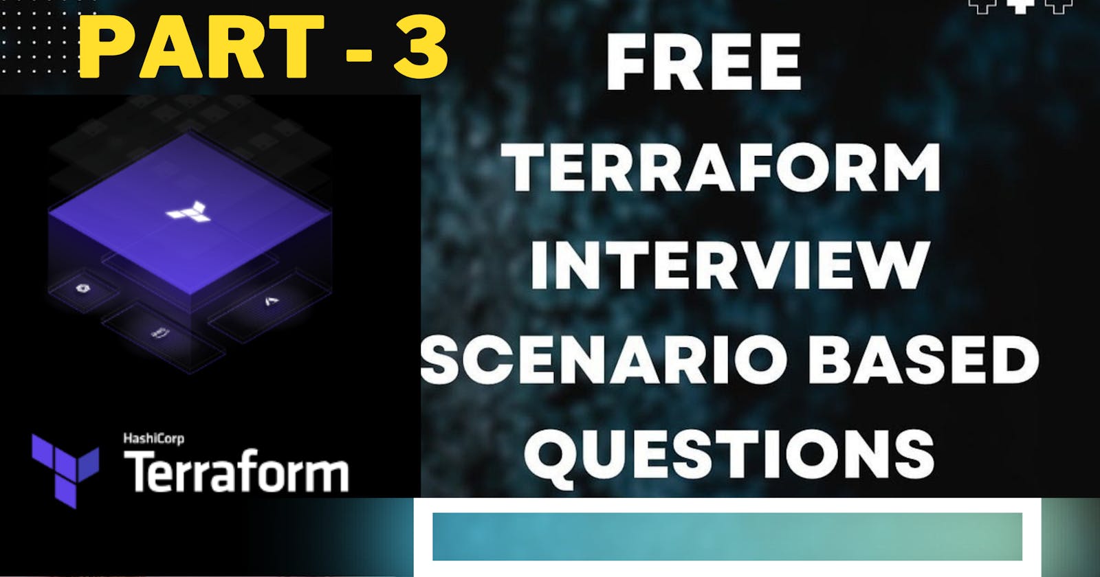 Part 3 - Terraform Scenario based Interview Questions