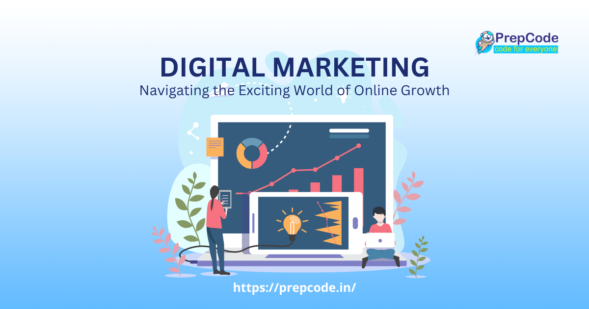 Digital Marketing: Navigating the Exciting World of Online Growth