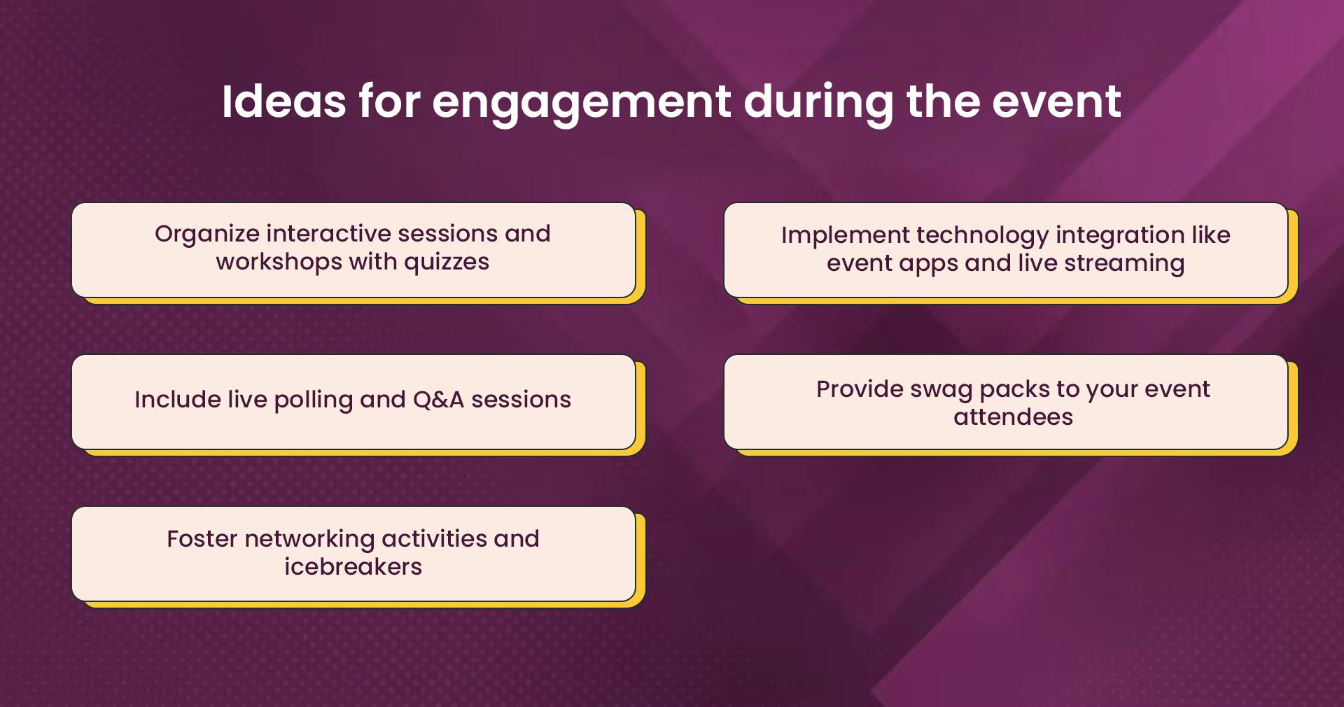 Ideas for engagement during the event