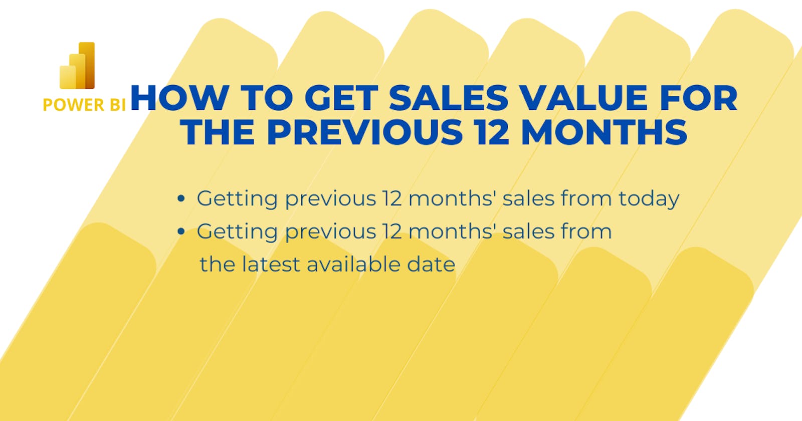 How to get sales value for the previous 12 months from the latest available date in Power BI.