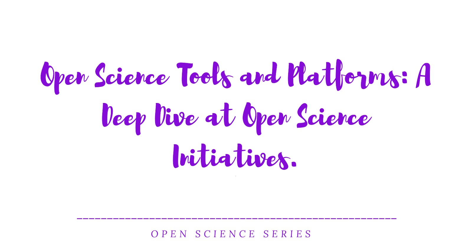 Open Science Tools and Platforms: A Deep Dive at Open Science Initiatives.