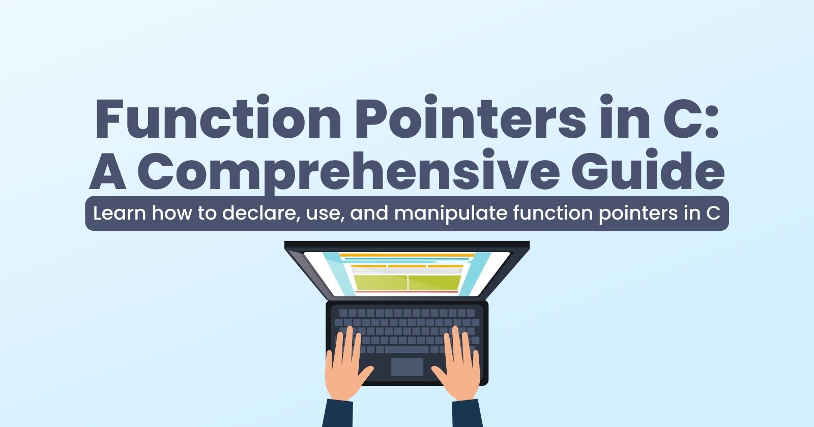 a comprehensive guide to grouping and functions in... Function Pointers in C: A Comprehensive Guide