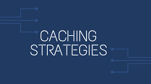 Caching Strategies for Improved Back-end Performance