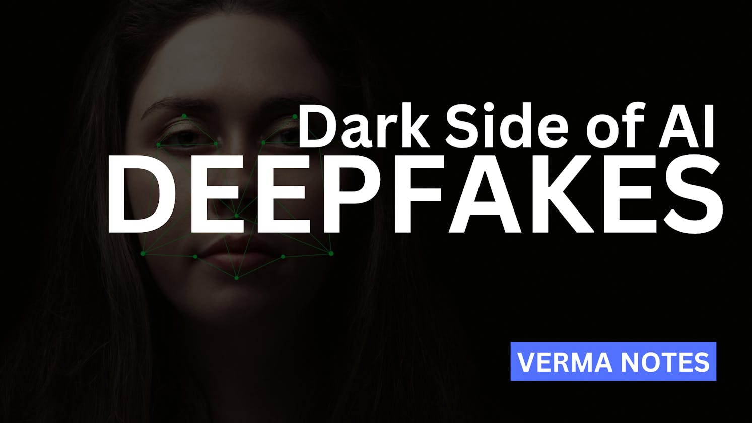 The Dark Side of A.I. : Understanding the Dangers of Deepfake Images