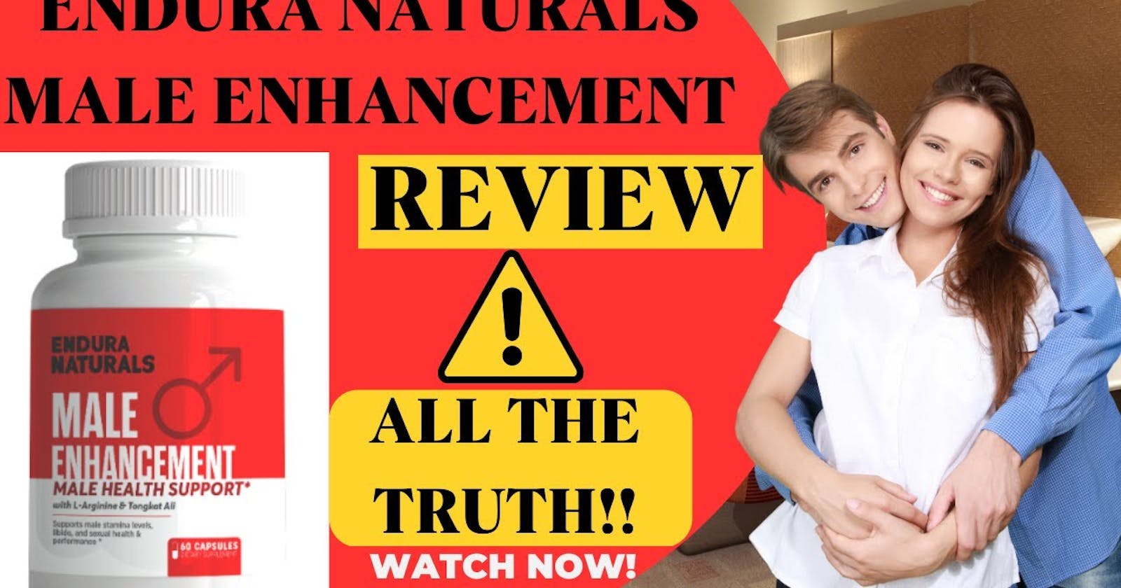 Endura Naturals Male Enhancement Reviews: Increase Your Sexual Performance