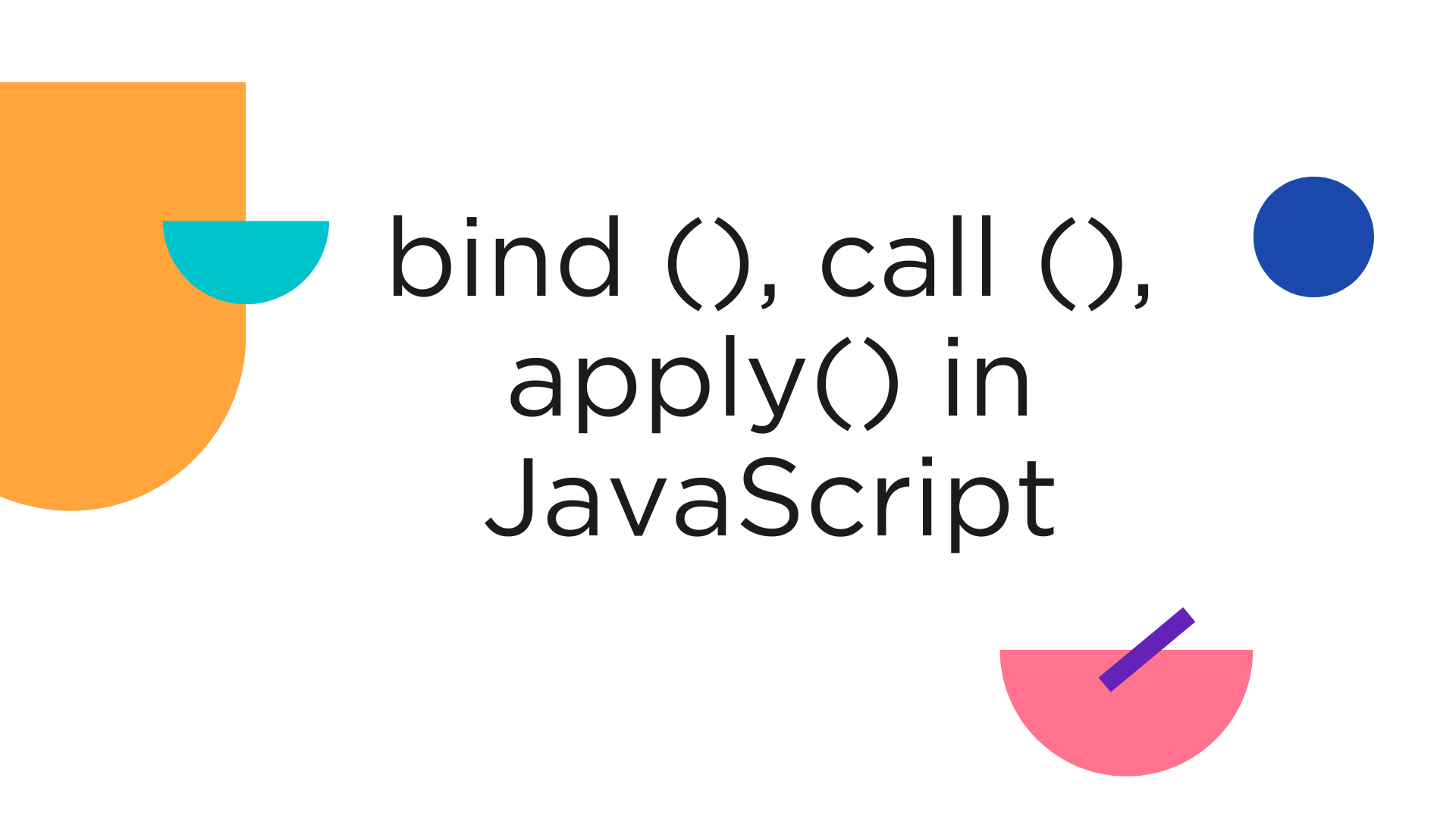 bind (), call (), apply() in JavaScript