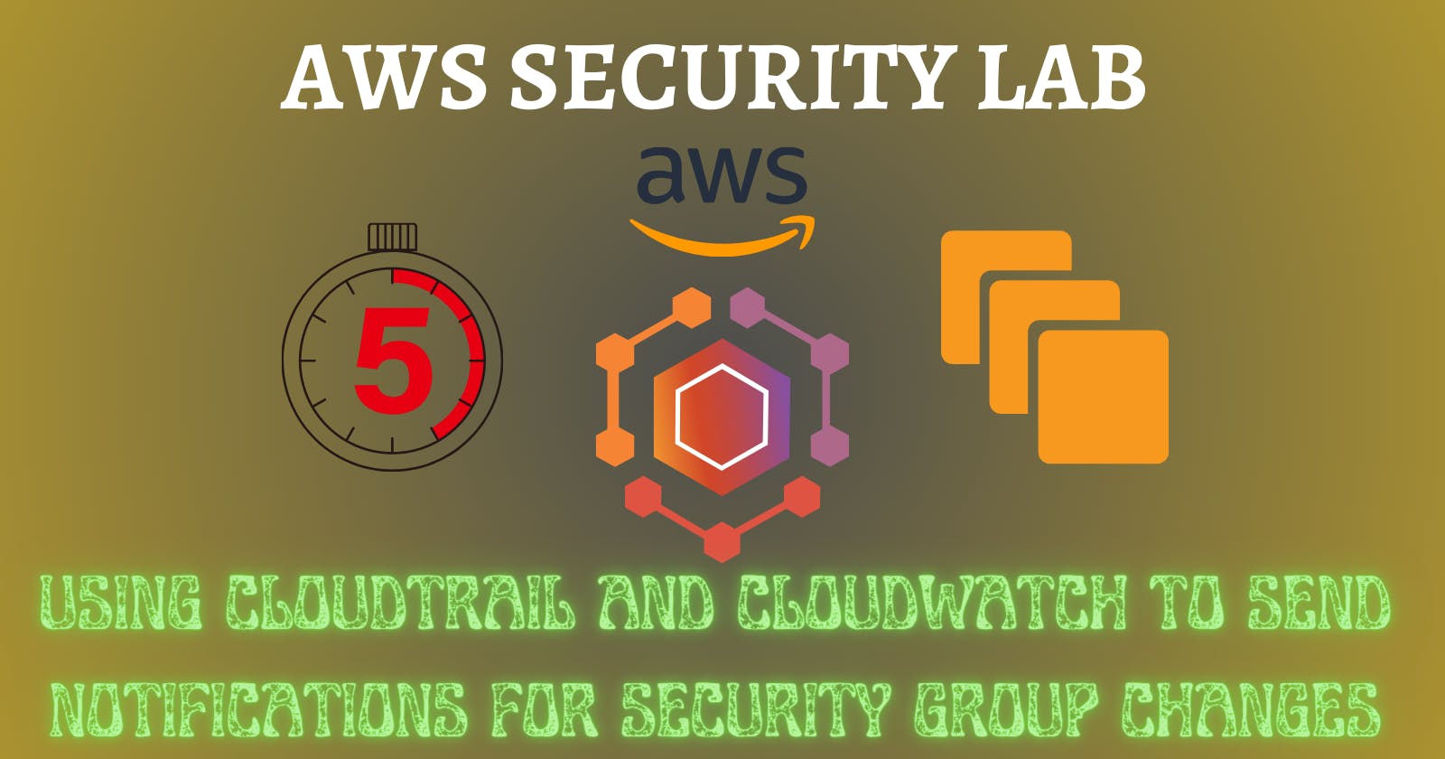 Using CloudTrail and CloudWatch to Send Notifications for Security Group Changes