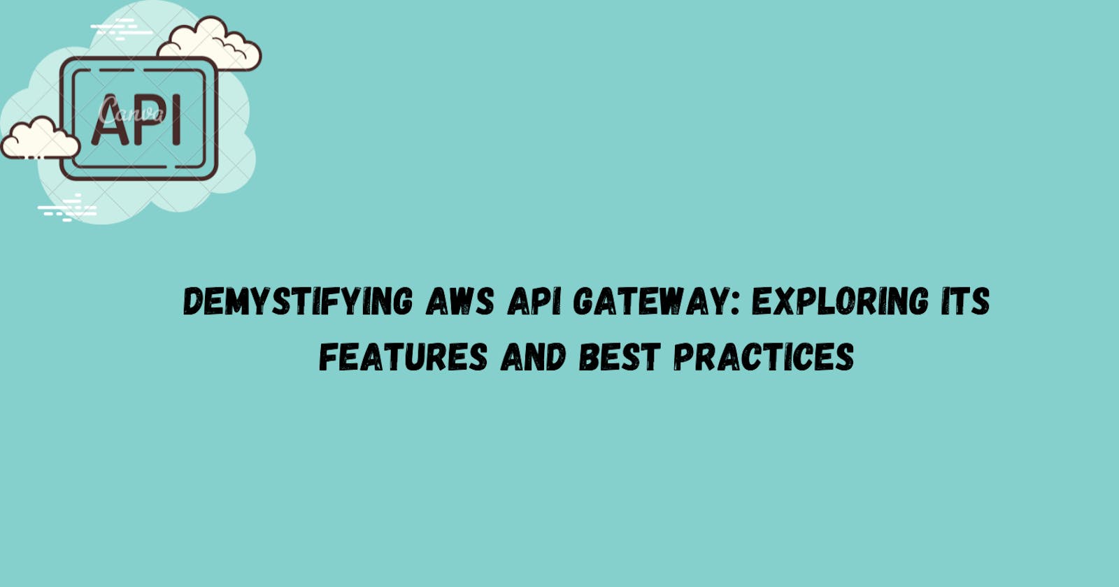 Demystifying AWS API Gateway Part01