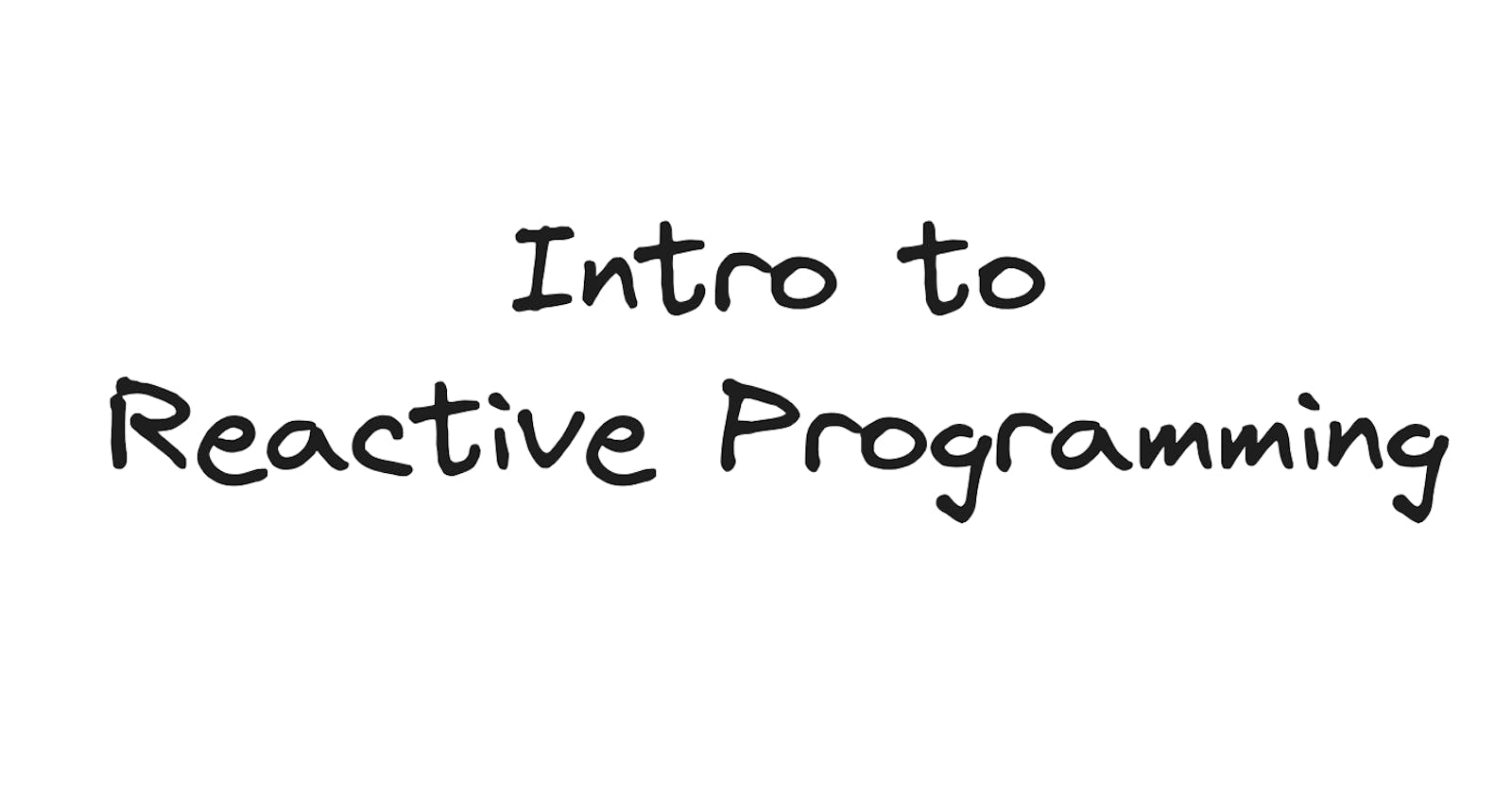 Introduction to Reactive Programming