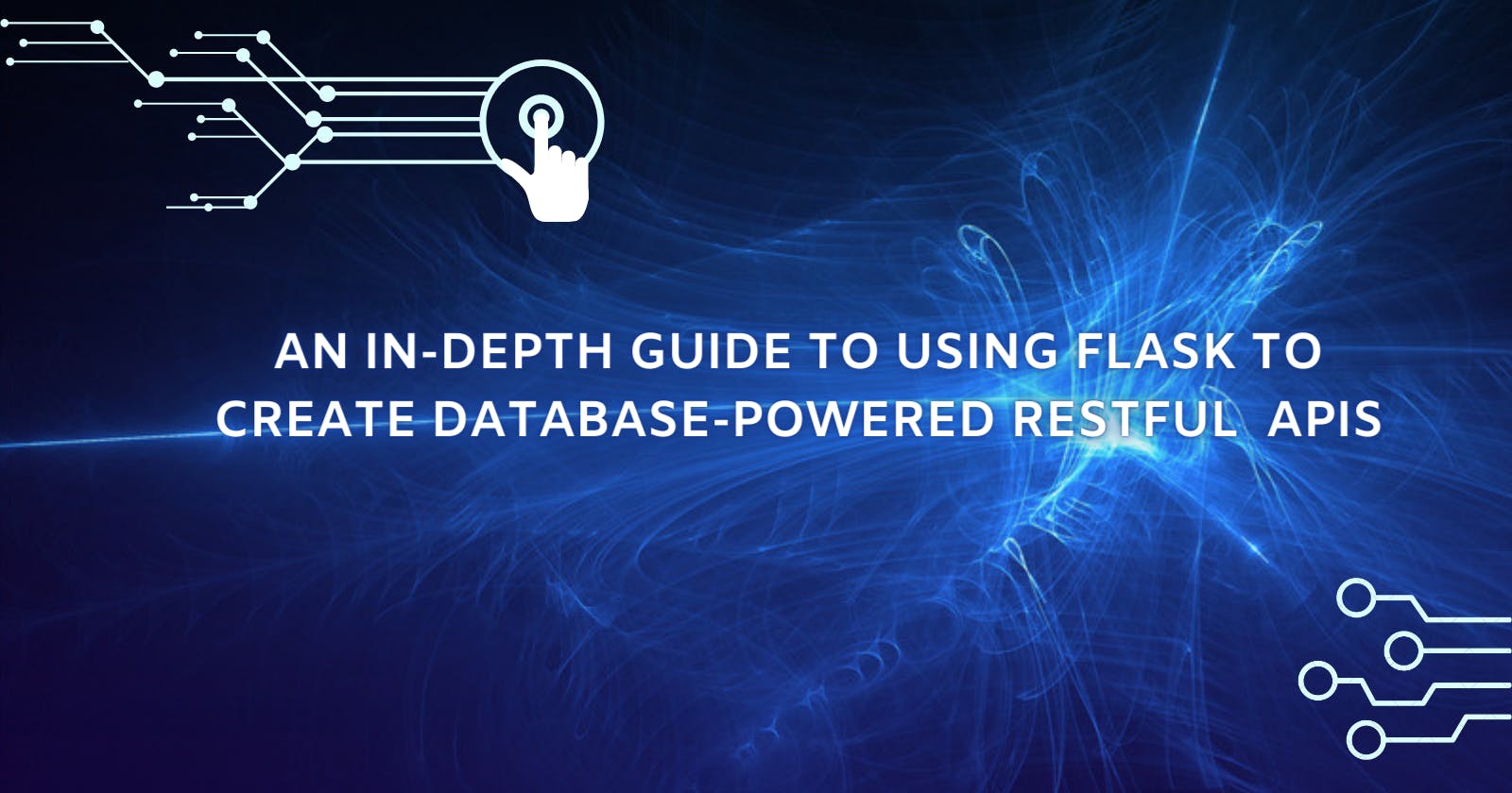 An In-depth Guide to Using Flask to Create Database-powered RESTFUL APIs