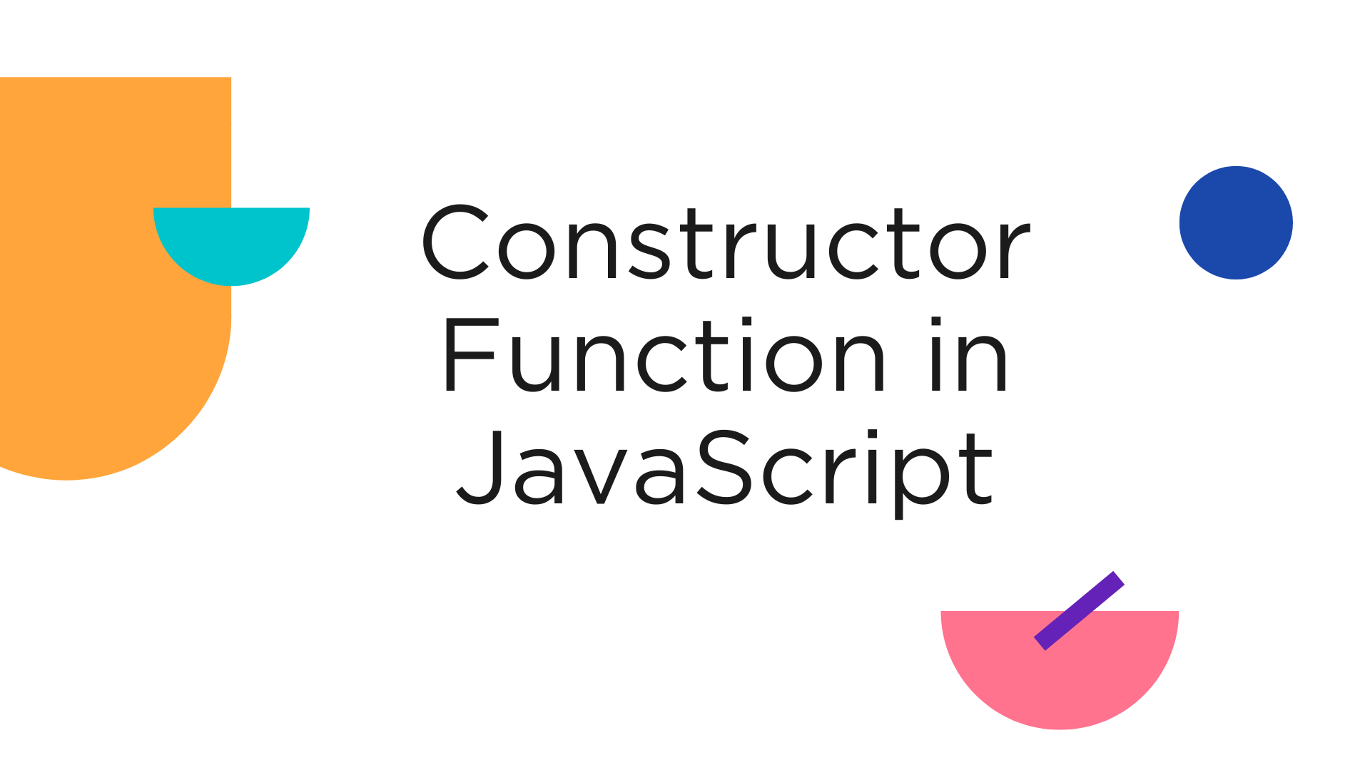 Constructor Function in JavaScript