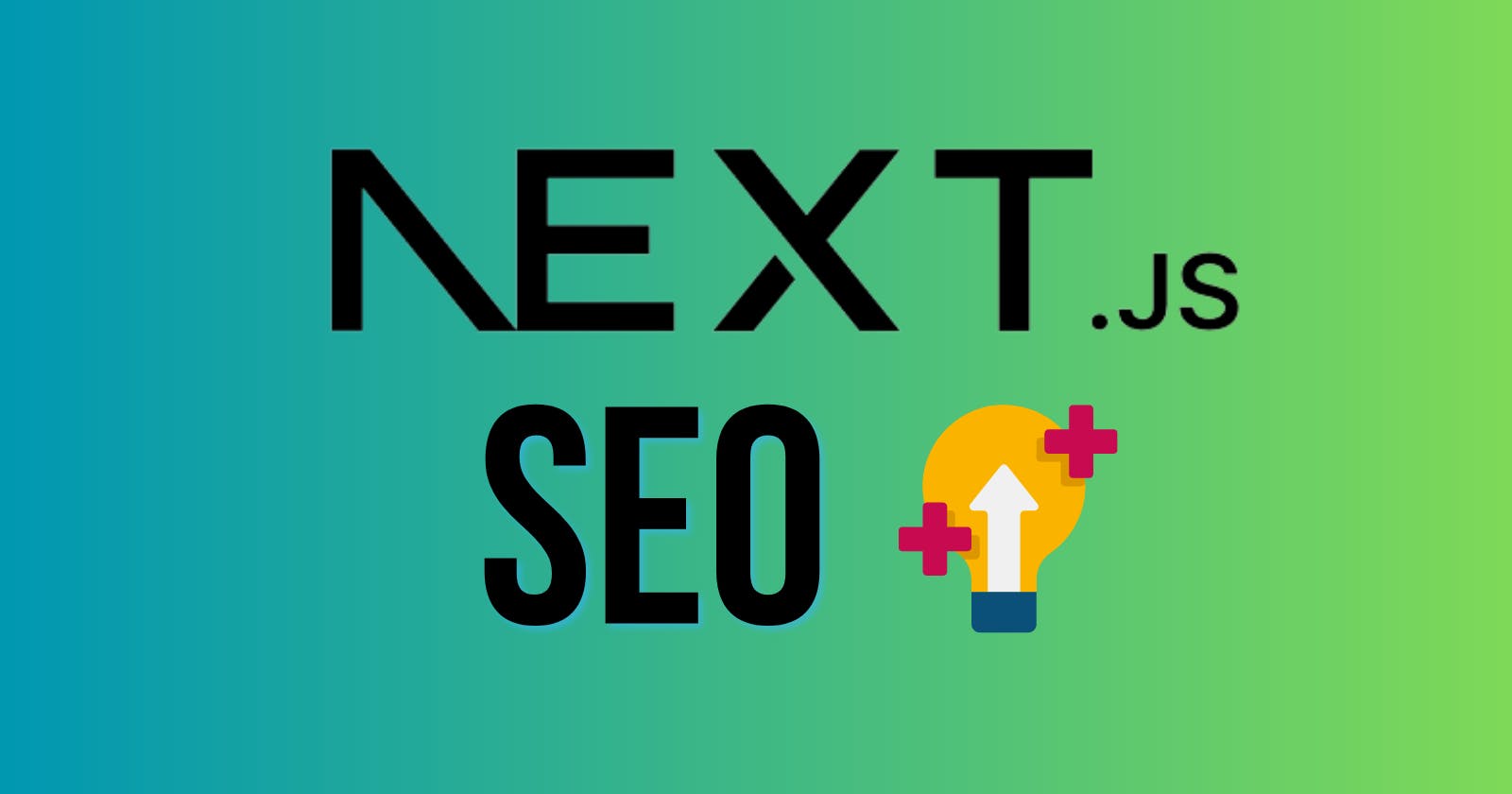 Everything you should know to improve SEO in your Next.js app