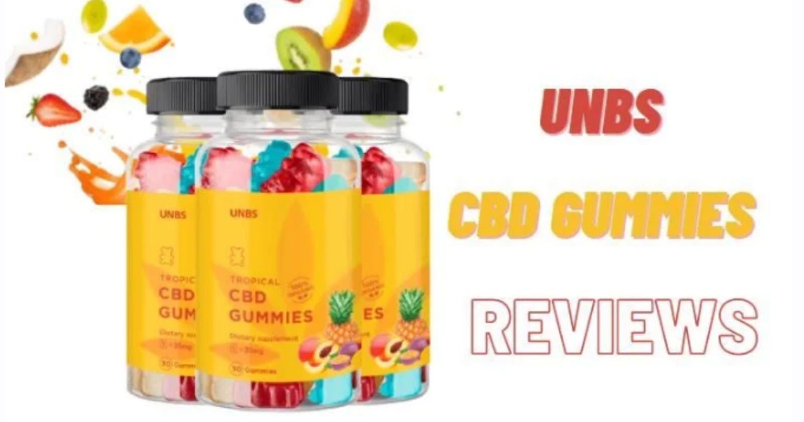 UNBS CBD Gummies Reviews 2023 | Is It Worth Buying? | Buy From Official Site?