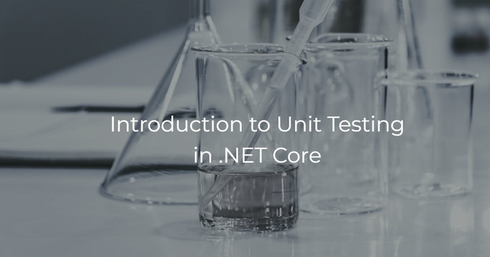 Introduction to Unit Testing in .NET Core