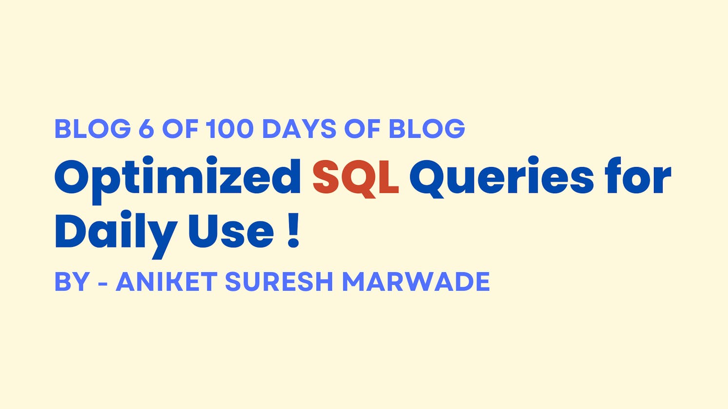 Optimized SQL Queries for Daily Use !