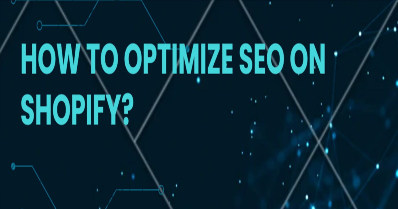 How to Optimize SEO on Shopify?