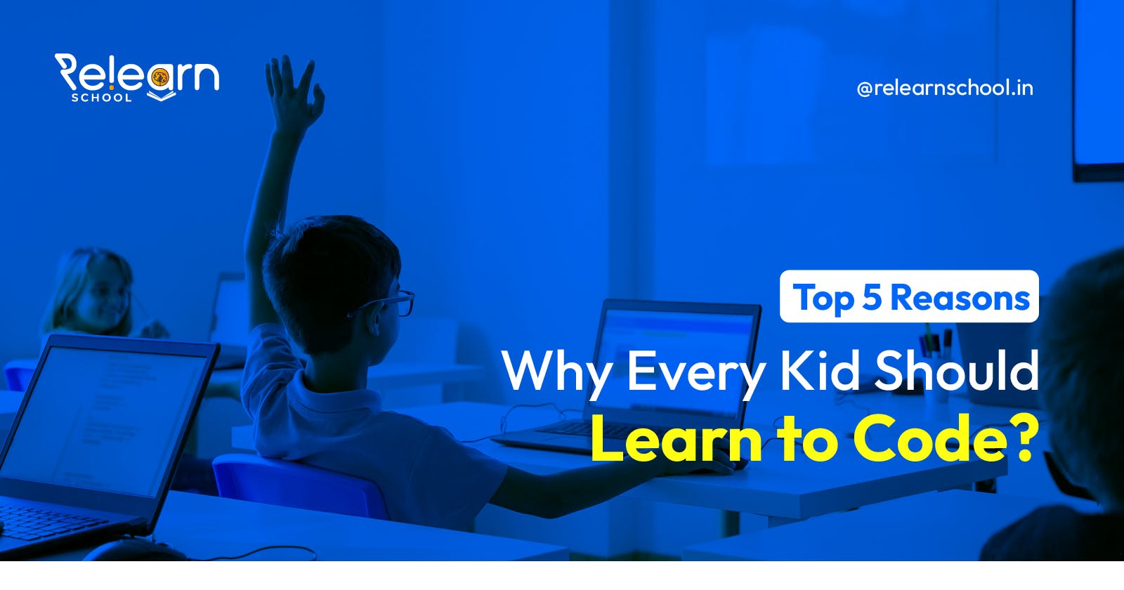 Top 5 Reasons Why Every Kid Should Learn to Code?