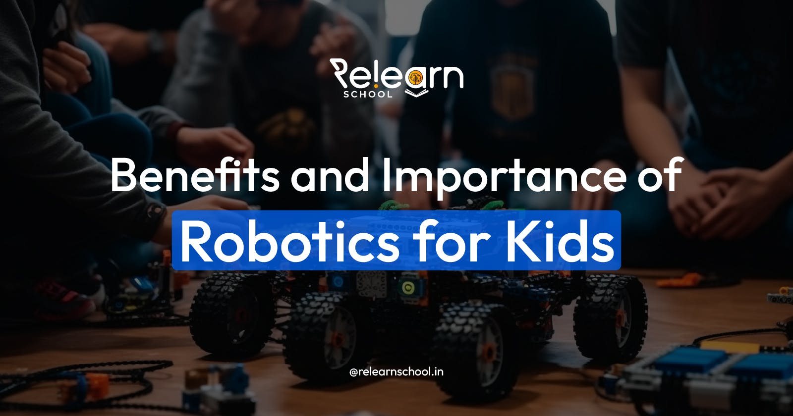 Benefits and Importance of Robotics for Kids