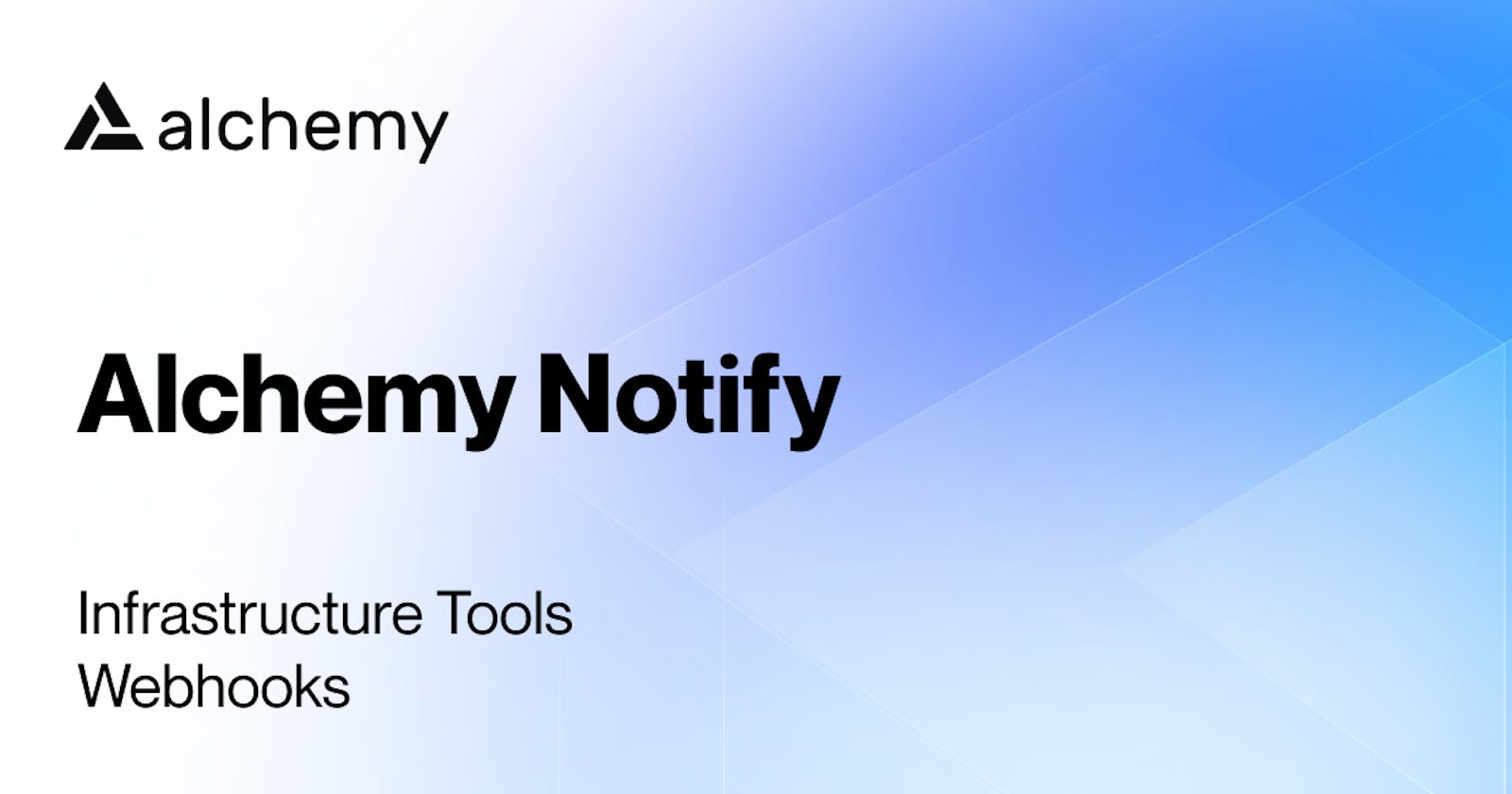 How to use Alchemy Notify to get real-time updates on your Web3 Application