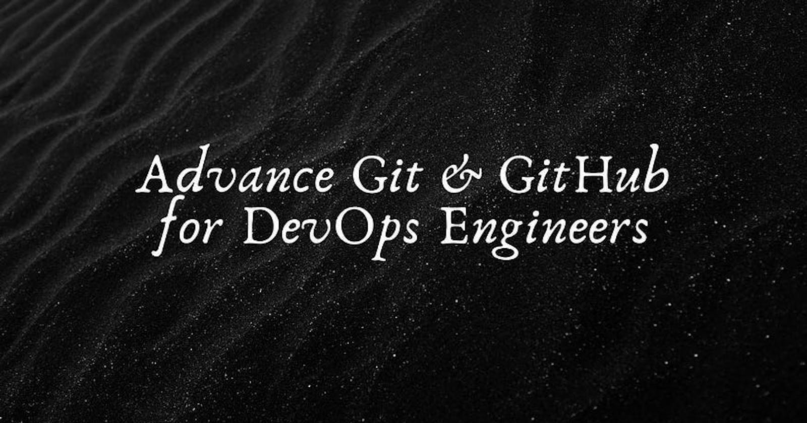 🚀 Unlocking the Power of Git and GitHub: A DevOps Engineer's Journey (Part 2) 🚀