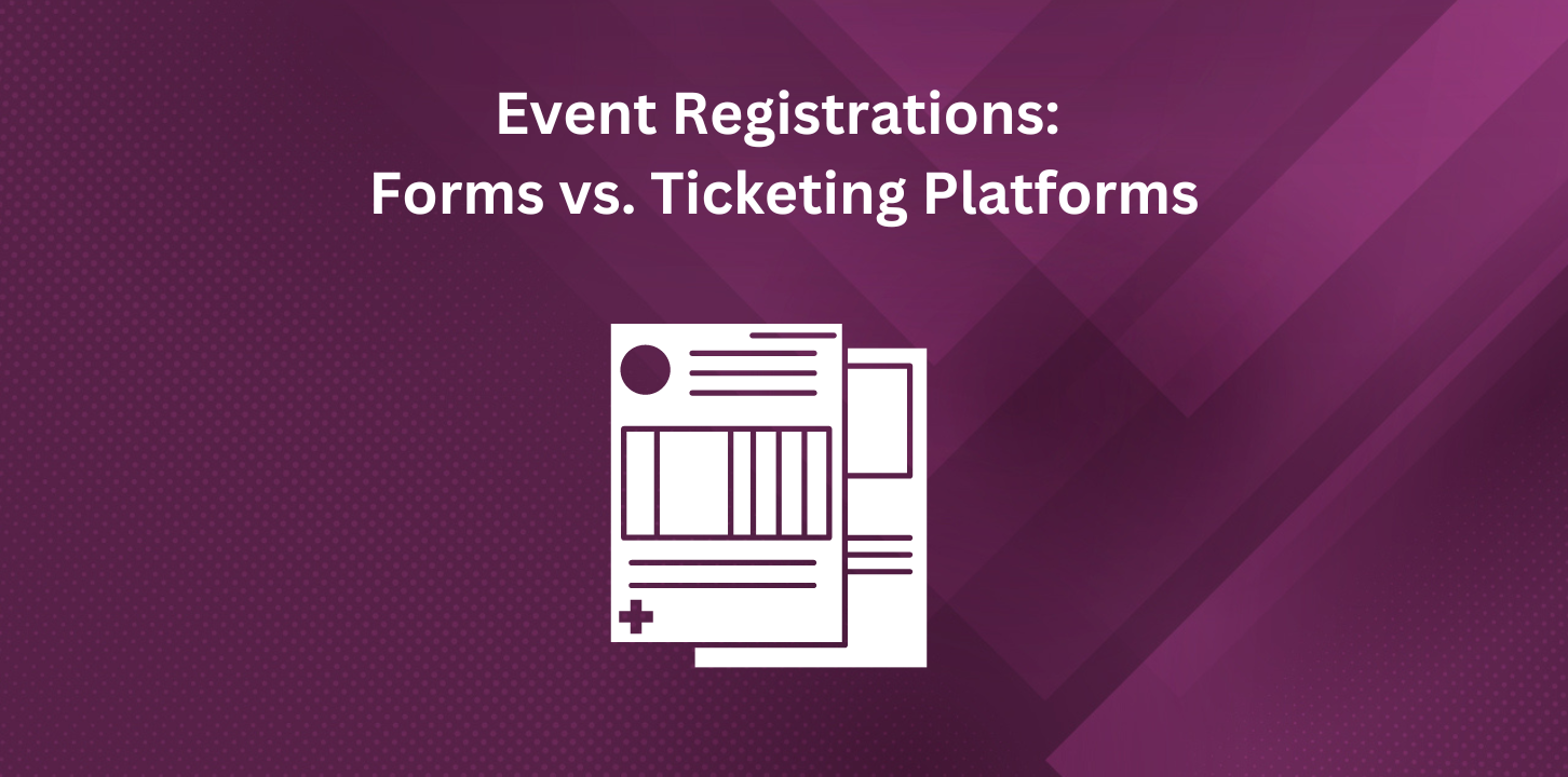 Event Registrations: Forms vs. Ticketing Platforms