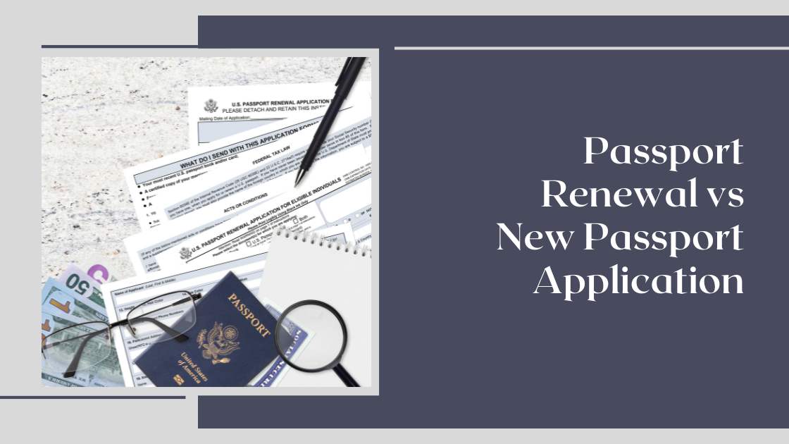 Passport Renewal vs New Passport Application