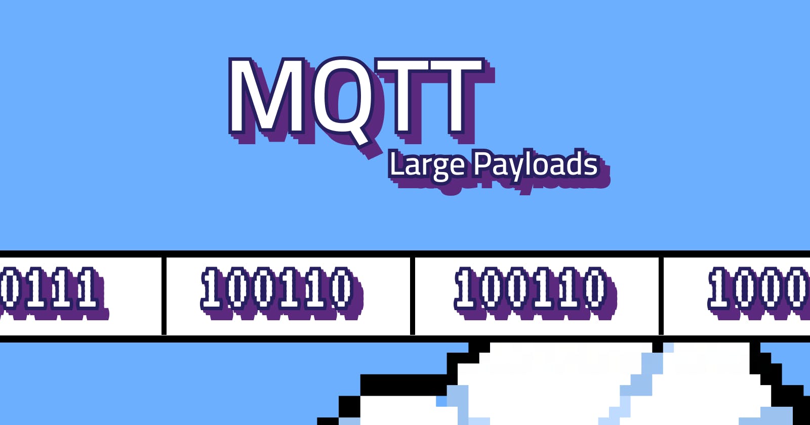 MQTT with Large Payloads and Limited Memory